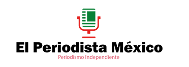 EL PERIODISTA MÉXICO